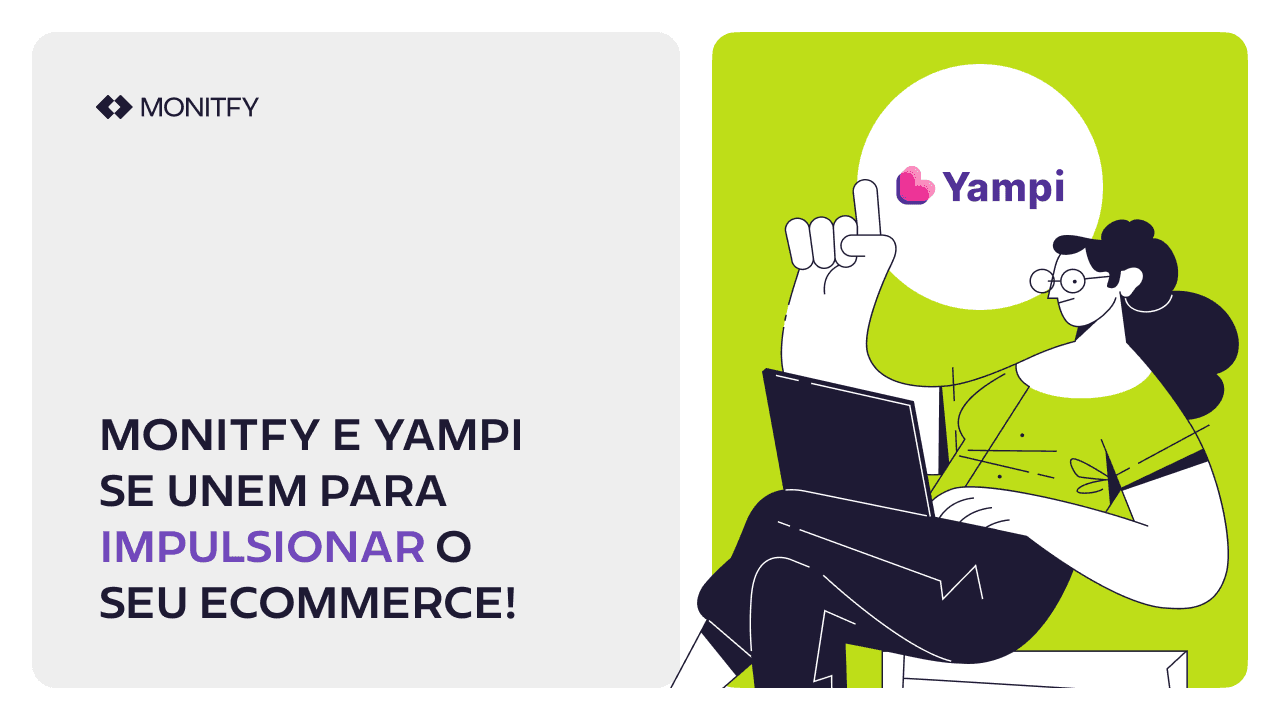 Monitfy e Yampi se unem para impulsionar o seu e-commerce